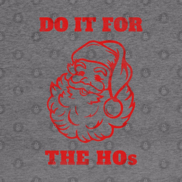 Do It For The Hos Vintage Santa by RuthlessMasculinity